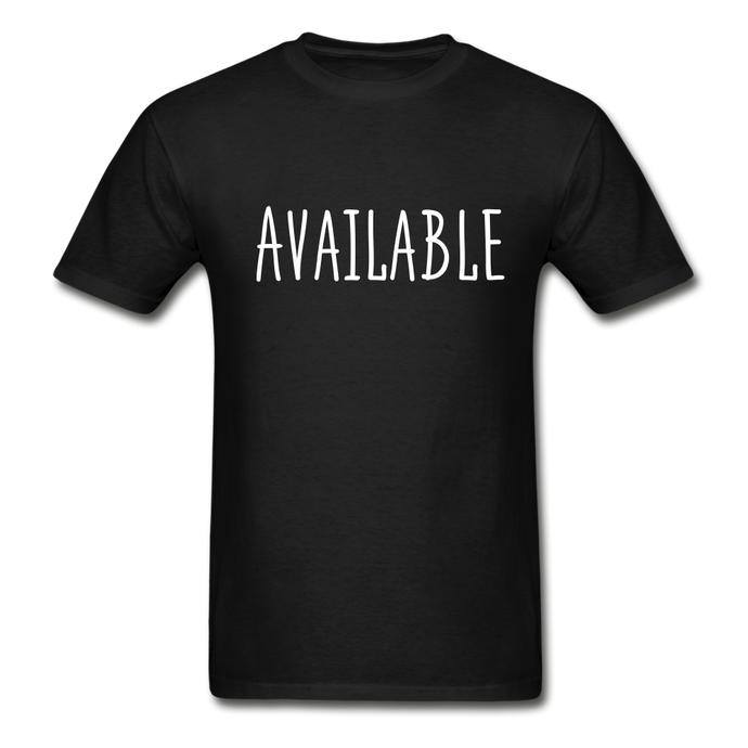 Available T-Shirt (Unisex) -Black - black