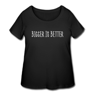 Bigger is Better Women's Curvy Fit T-Shirt - black