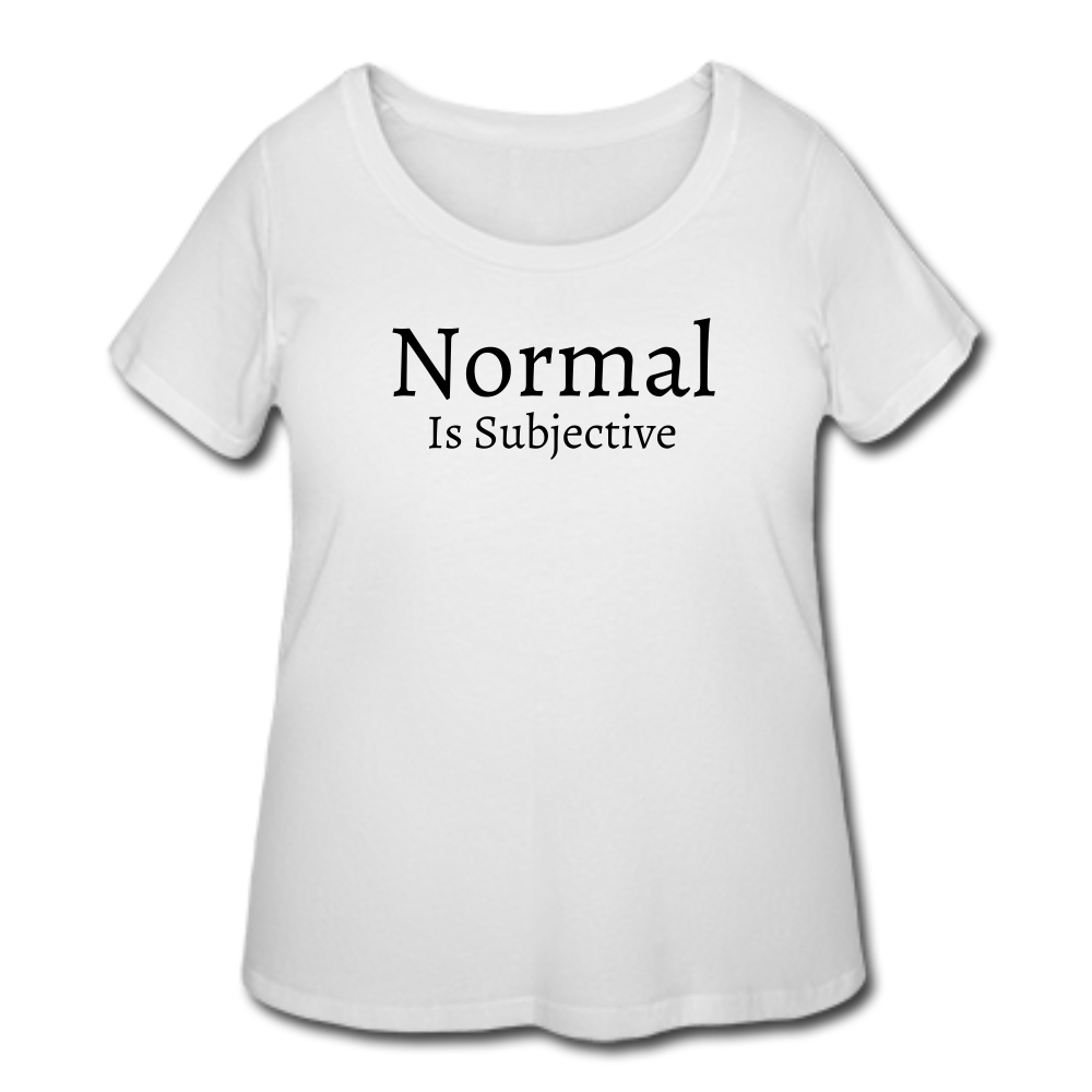 Normal is Subjective T-Shirt (Curvy) - White - white