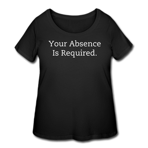 Your Absence Is Required T-Shirt (Curvy) - Black - black