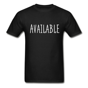 Available T-Shirt (Unisex) -Black - black
