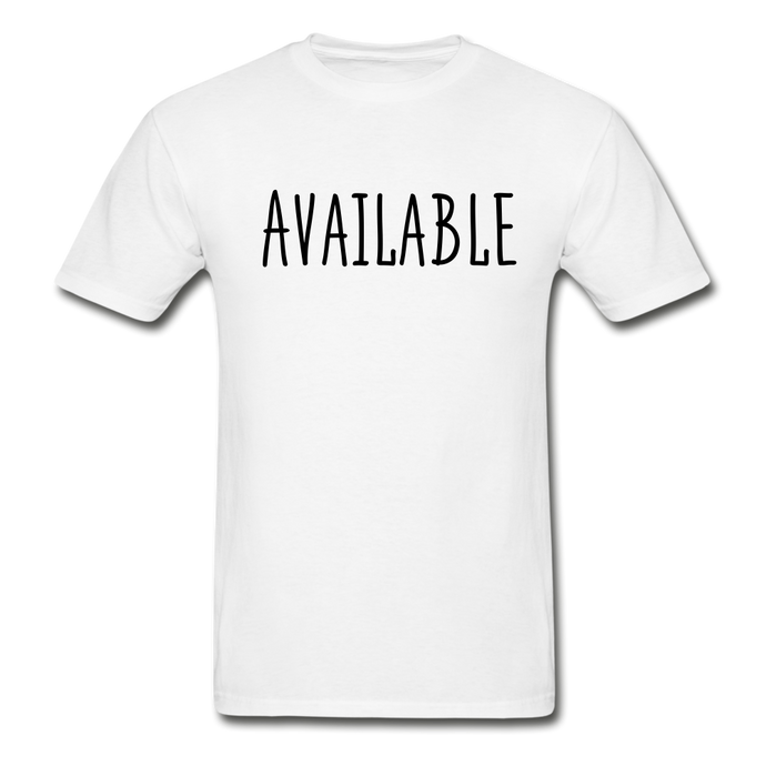Available T-Shirt (Unisex) - White - white