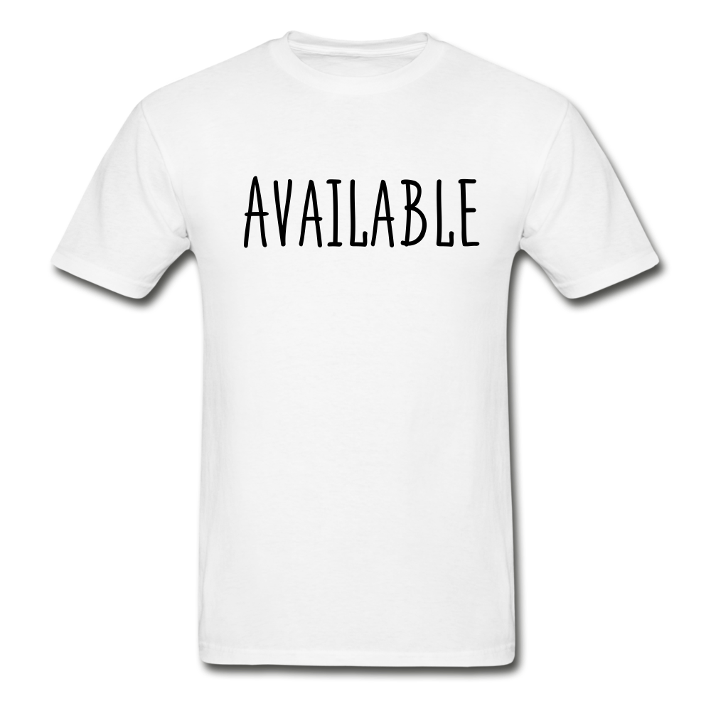 Available T-Shirt (Unisex) - White - white