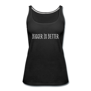 Bigger Is Better Women's Tank (Black) - black