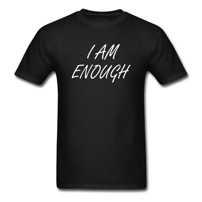 I Am Enough T-Shirt (Unisex) - Black - black