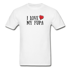 I Love My Fupa T-Shirt (Unisex) - White - white