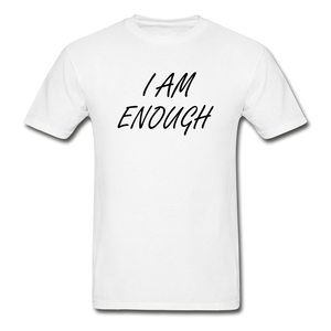 I Am Enough T-Shirt (Unisex) - White - white