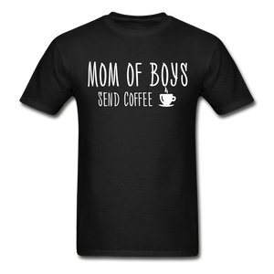 Mom of Boys Send Coffee T-Shirt (Unisex) - Black - black