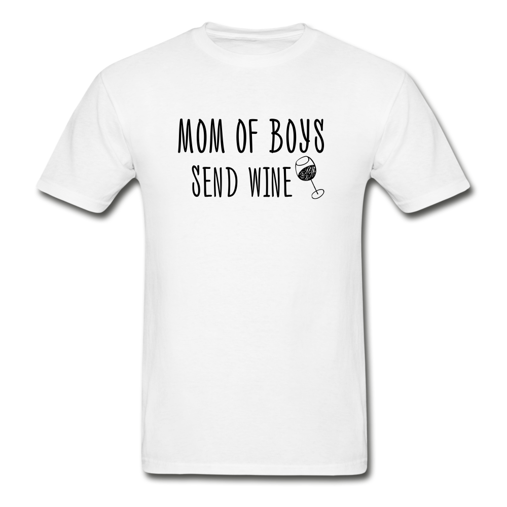 Mom of Boys Send Wine T-Shirt (Unisex)- White - white