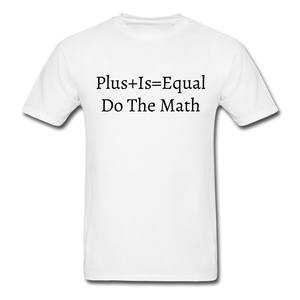 Plus is Equal T-Shirt (Unisex) -White - white