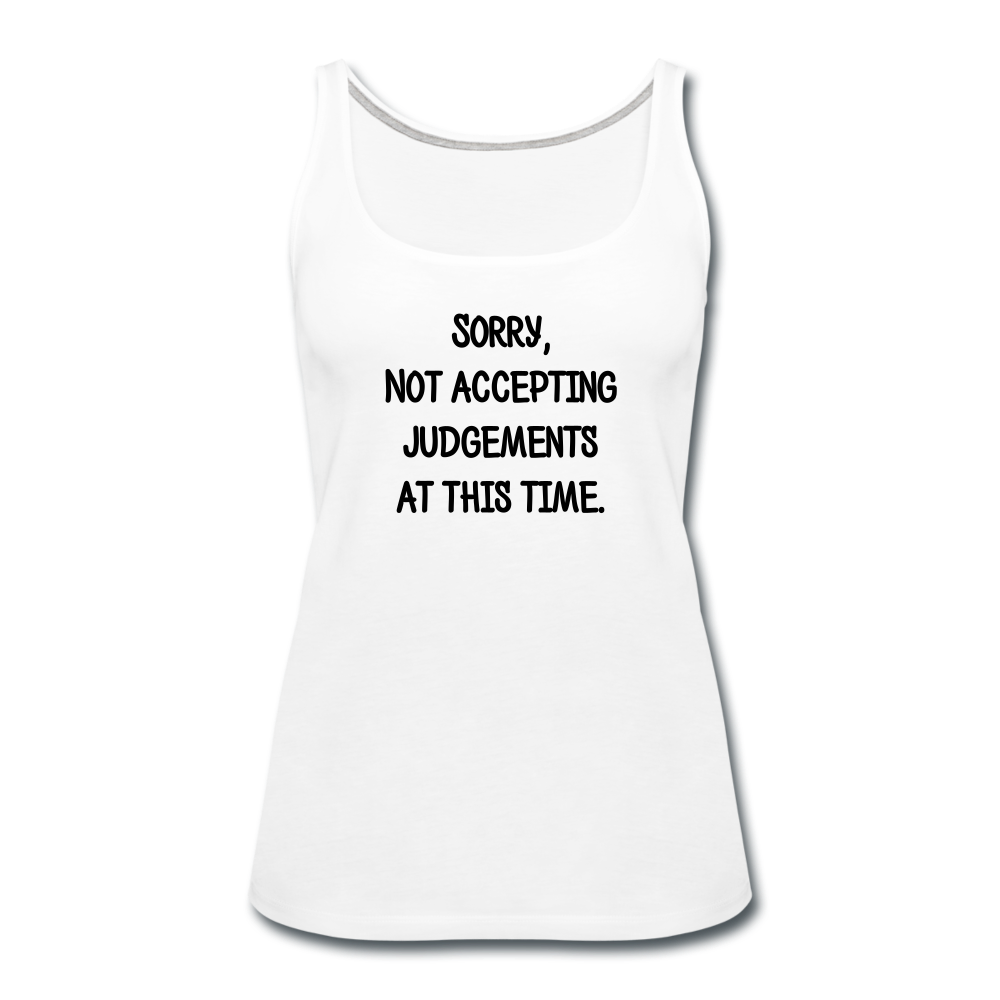 Sorry Not Accepting Judgements Women's Tank (White) - white