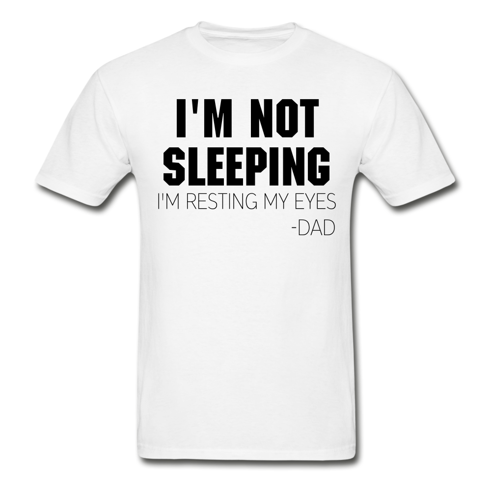 I'm Not Sleeping T-Shirt (Unisex) White - white